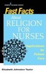 Elizabeth Johnston Taylor, Elizabeth Johnston Taylor, Elizabeth RN FAA Johnston Taylor, Elizabeth Johnston Taylor - Fast Facts About Religion for Nurses