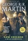George R. R. Martin, Wild Cards Trust, George R R Martin, George R. R. Martin - Low Chicago