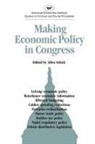 Allen Schick - Making Economic Policy in Congress (AEI Studies)