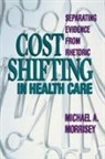 Michael A Morrisey, Michael A. Morrisey - Cost Shifting in Health Care