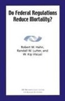 Robert W Hahn, Robert W. Hahn, Randall W Lutter, Randall W. Lutter, Kip W Viscusi, Kip W. Viscusi - Do Federal Regulations Reduce Mortality?