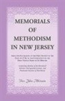 John Atkinson - Memorials of Methodism in New Jersey, from the Foundation of the First Society in the State in 1770, to the Completion of the first Twenty Years of its History. Containing Sketches of the Ministerial Laborers, Distinguished Laymen, and Prominent Societies