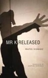 Matei Visniec, Matéi Visniec - Mr. K Released