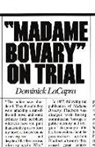 Dominick LaCapra - Madame Bovary on Trial