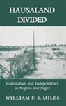William F. S. Miles - Hausaland Divided
