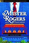 Eric J Mohr, Eric J. Mohr, Holly K Mohr, Holly K. Mohr - Mister Rogers and Philosophy