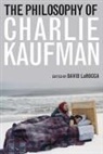 David LaRocca, David (EDT)/ Chambers Larocca, David LaRocca - Philosophy of Charlie Kaufman