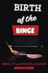 Dennis Broe - Birth of the Binge