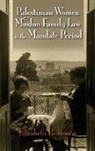 Elizabeth Brownson - Palestinian Women and Muslim Family Law in the Mandate Period