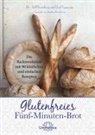 Zoë François, Jeff Hertzberg, Jeff (Dr. Hertzberg, Jeff (Dr.) Hertzberg - Glutenfreies Fünf-Minuten-Brot