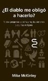 Mike McKinley - ¿El Diablo Me Obligó a Hacerlo?