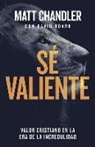 Matt Chandler - Sé Valiente