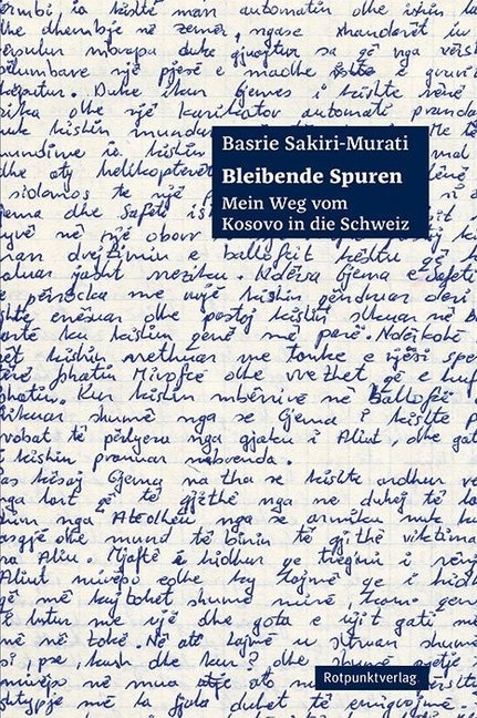 Basrie Sakiri-Murati - Bleibende Spuren - Mein Weg vom Kosovo in die Schweiz