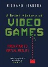 Rich Stanton - A Brief History Of Video Games
