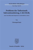 Christoph Hack - Probleme des Tatbestands Subventionsbetrug, 264 StGB, unter dem Blickwinkel allgemeiner strafrechtlicher Lehren.