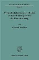 Wilhelm H Bierfelder, Wilhelm H. Bierfelder - Optimales Informationsverhalten im Entscheidungsprozeß der Unternehmung.