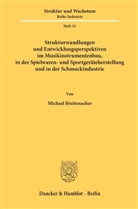 Michael Breitenacher - Strukturwandlungen und Entwicklungsperspektiven im Musikinstrumentenbau, in der Spielwaren- und Sportgeräteherstellung und in der Schmuckindustrie.