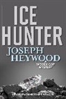 Joseph Heywood, Heywood Joseph - Ice Hunter