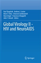 Francesco Chiappelli, Brian T. Foley, Andre J Levine, Andrew J Levine, Andrew J. Levine, Paul Shapshak... - Global Virology II - HIV and NeuroAIDS