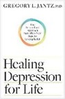Gregory L. Jantz, Gregory L. Ph. D. Jantz, Gregory L. Jantz Ph. D. - Healing Depression for Life