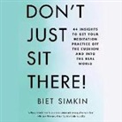 Biet Simkin - Don't Just Sit There!: 44 Insights to Get Your Meditation Practice Off the Cushion and Into the Real World (Audiolibro)
