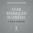 Chris Derose - Star Spangled Scandal: Sex, Murder, and the Trial That Changed America (Audio book)