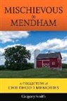 Gregory Smith - Mischievous in Mendham: A Collection of Childhood Memories Volume 1