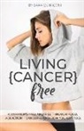 Sara Quiriconi - Living {Cancer} Free