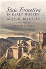 Stephen Lazer, Stephen (Author) Lazer, Stephen A. Lazer - State Formation in Early Modern Alsace, 1648-1789