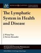 J. Steven Alexander, J. Winny Yun, D. Neil Granger - The Lymphatic System in Health and Disease