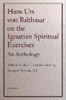 Hans Urs Von Balthasar, Jacques (EDT) Servais, Jacques Servais - Hans Urs Von Balthasar on the Ignatian Spiritual Exercises