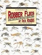 Rick Rogers - An Introduction to Robber Flies and Their Allies: An Illustrated Guide to the Diptera Families Asilidae Mydidae & Apioceridae Volume 1