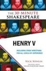 William Shakespeare, Nick Newlin - Henry V: The 30-Minute Shakespeare
