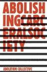 Abolition Collective, Abolition Collective - Abolishing Carceral Society