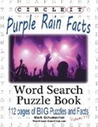 Lowry Global Media Llc, Mark Schumacher, Maria Schumacher - Circle It, Purple Rain Facts, Word Search, Puzzle Book