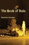 Rigoberto Gonzalez, Rigoberto González - The Book of Ruin
