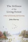 John Harvey - The Stillness of the Living Forest