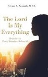 Vivian A. Nesmith M. P. A. - The Lord Is My Everything