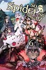 Okina Baba, Tsukasa Kiryu, Jenny McKeon, Okina Baba - So I'm a Spider, So What?, Vol. 6 (light novel)