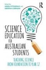 Deborah Corrigan, Angela Fitzgerald, Angela Corrigan Fitzgerald, Deborah Corrigan, Angela Fitzgerald - Science Education for Australian Students