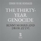 Benny Morris, Dror Ze'evi - The Thirty-Year Genocide: Turkey's Destruction of Its Christian Minorities, 1894-1924 (Hörbuch)