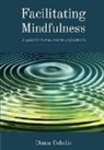 Diana Coholic - Facilitating Mindfulness: A Guide for Human Services Professionals