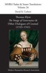 David R. Carlson - Thomas Elyot, 'the Image of Governance' and Other Dialogues of Counsel (1533-1541)