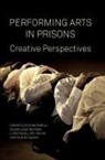 Michael Balfour, Michael (University of New South Wales Balfour, Brydie-Leigh Bartleet, Brydie-Leigh (Griffith University) Bartleet, Linda Davey, John Rynne... - Performing Arts in Prisons