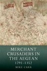Mike Carr, Mike (Royalty Account) Carr - Merchant Crusaders in the Aegean, 1291-1352