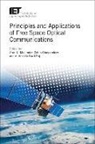 A. Arockia Bazil Raj, Zabih Ghassemlooy, Zabih (Professor) Ghassemlooy, Arun K. Majumdar, Arun K. (Professor) Majumdar, A. Arockia Bazil Raj... - Principles and Applications of Free Space Optical Communications