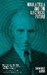 Iwan Rhys Morus, Iwan Rhys Morus - Nikola Tesla and the Electrical Future