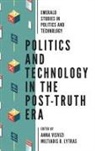 Miltiadis D. Lytras, Miltiadis D. (DEREE - The American College of Greece Lytras, Anna Visvizi, Anna (DEREE - The American College of Greece Visvizi - Politics and Technology in the Post-Truth Era