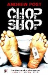 Andrew Post, Post Andrew - Chop Shop