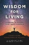 Sharon Clark, Reynold Feldman, Reynold Ruslan Feldman, Reynold Ruslan Feldman, Ph. D. Reynold Ruslan Feldman, Reynold Ruslan Feldman Ph. D. Former Col - Wisdom for Living